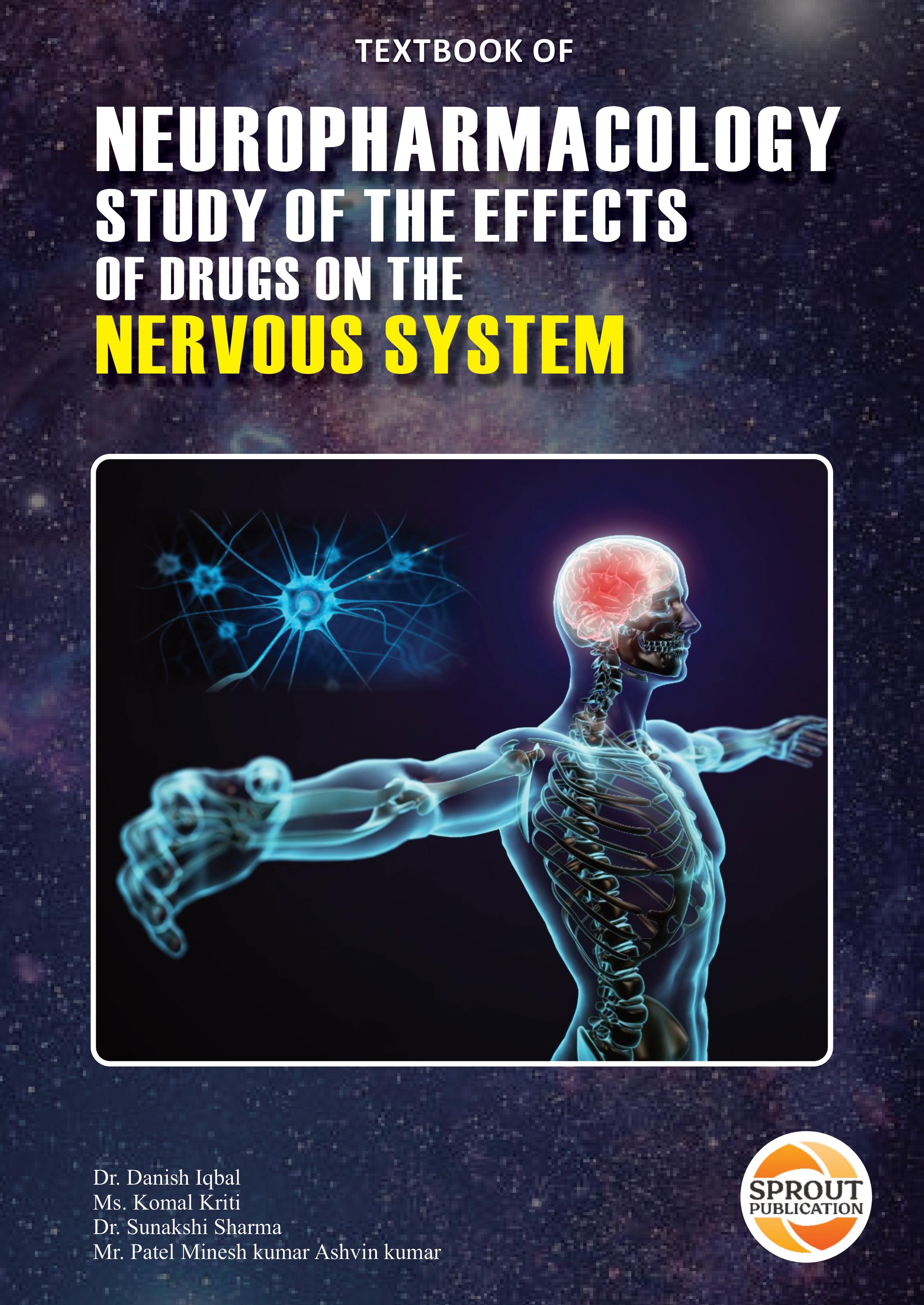  Neuropharmacology Study of The Effects of Drugs on The  Nervous System